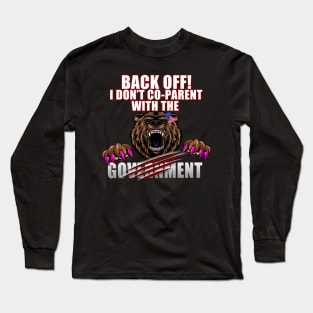 I DON'T CO-PARENT WITH THE GOVERNMENT Long Sleeve T-Shirt